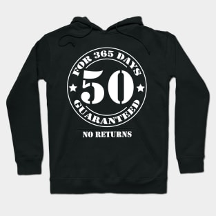 Birthday 50 for 365 Days Guaranteed Hoodie